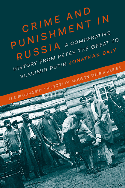 Crime and Punishment in Russia A Comparative History from Peter the Great to Vladimir Putin